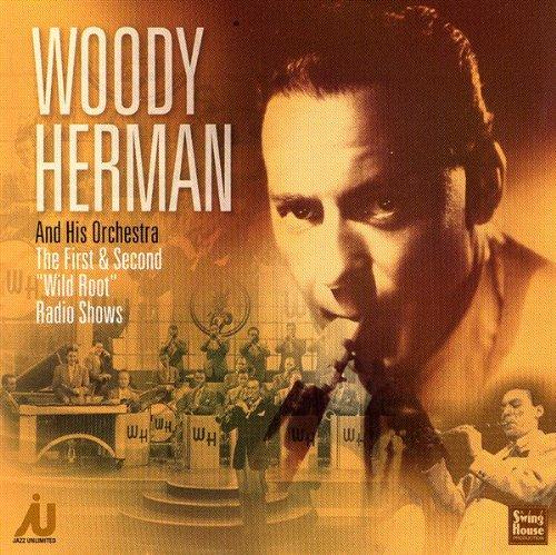 Herman, Woody & His Orchestra - First & Second Wild Root Radio