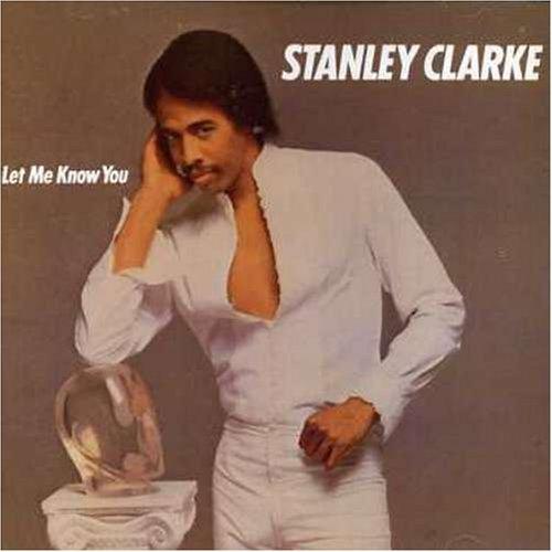 Clarke, Stanley Ft. Carlos Santana - Let Me Know You Ft. Darlene Love / Michael Sembello