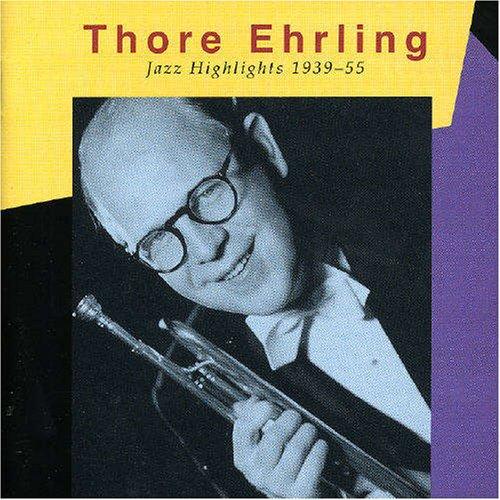 Ehrling, Thore w.G.Törner / S.Holm - Jazz Highlights 1939-1955