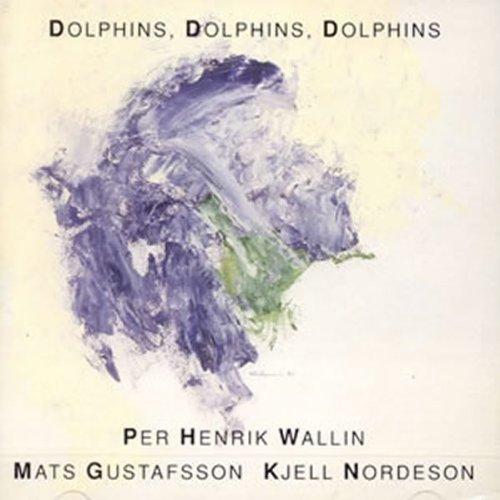 Wallin, Per Henrik w. M.Gustafsson - Dolphins, Dolphins, Dolphins w. K.Nordeson