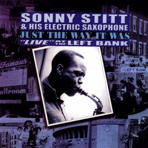 Stitt, Sonny - Just The Way It Really Was:Live At Left Bank ART BLAKEY DIZZY GILLESPIE
