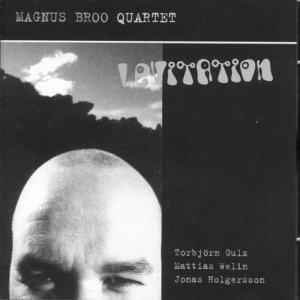 Broo, Magnus w. T.Gulz / M.Welin - Levitation ( Quartet )