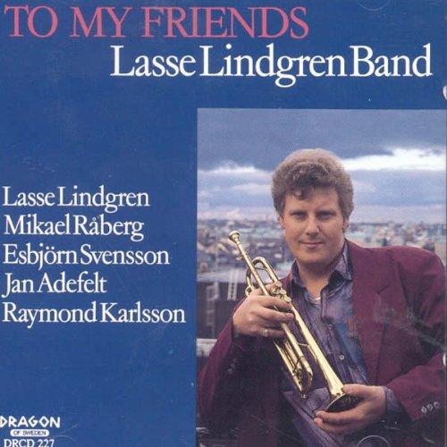 Lindgren, Lasse Band w. M.Raberg - To My Friends w. E.Svensson / J.Adefelt