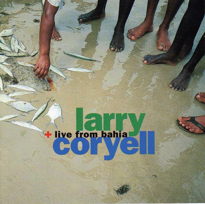 Coryell, Larry - Live from Bahia