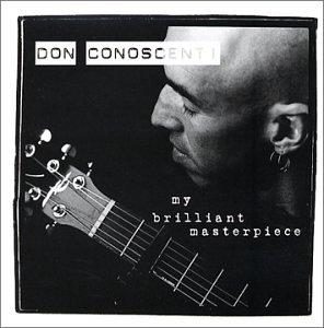 Conoscenti, Don - My brilliant masterpiece