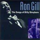 Gill, Ron - The Songs of Billy Strayhorn