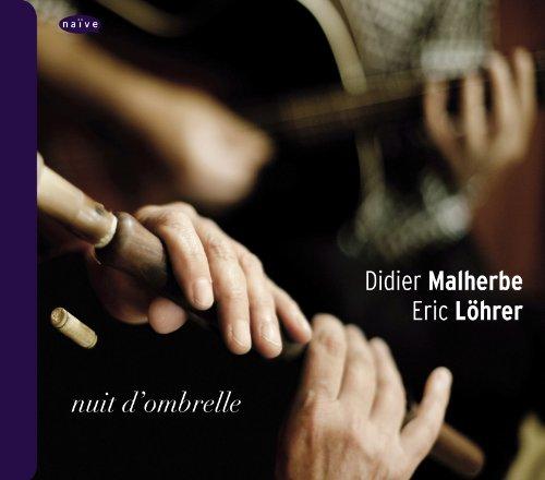Malherbe, Didier & Eric Loehrer - Nuit D'ombrelle
