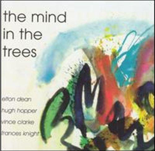 Dean, Elton + Hugh Hopper - Mind In The Trees - Clarke Knight