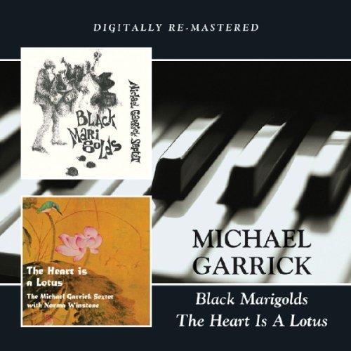 Garrick, Michael - Black Marigolds / Heart Is A Lotus