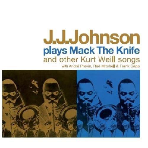 Johnson, J.J. - Plays Mack The Knife & Other Kurt Weill Songs+10BONUSTRACKS