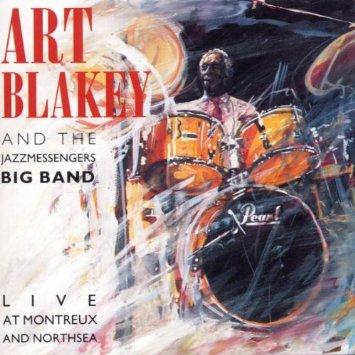 Blakey, Art & Jazz Messengers Big Band - Live at Montreux & Northsea