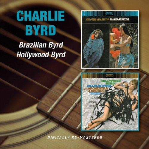 Byrd, Charlie - Brazilian Byrd / Hollywood Byrd