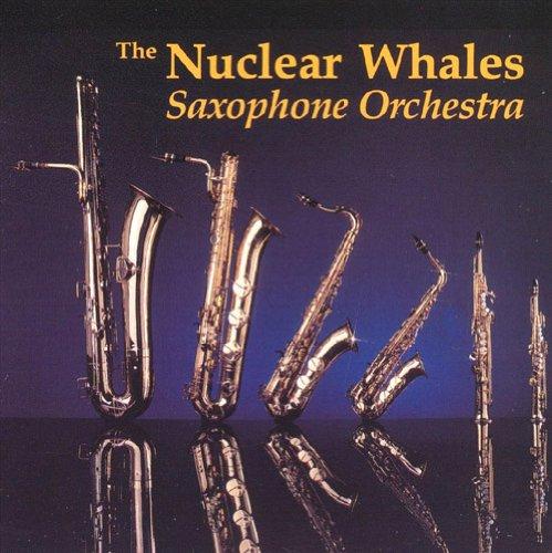 Nuclear Whales Saxophone Orchestra - Nuclear Whales