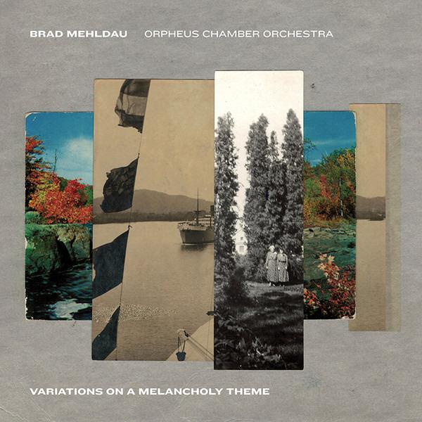 Mehldau, Brad - Variations On A Melancholy Theme ORPHEUS CHAMBER ORCHESTRA