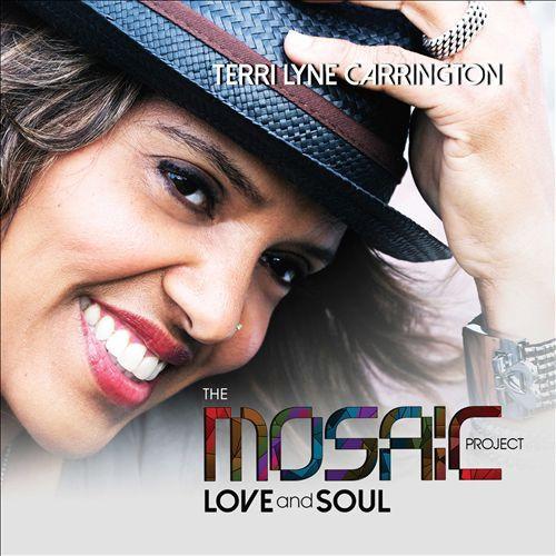 Carrington, Terri Lyne - The Mosaic Project Love And Soul NATALIE COLE LIZZ WRIGHT