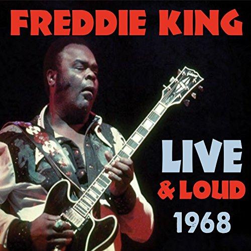 King, Freddie - Live and Loud 1968 +2 BONUSTRACKS