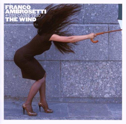 Ambrosetti, Franco - The Wind URI CAINE TRIO