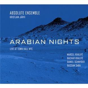 Absolute Ensemble / Kristjan Järvi - Arabian Nights
