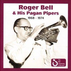 Bell, Roger & His Pagan Pipers - 1968 - 1974