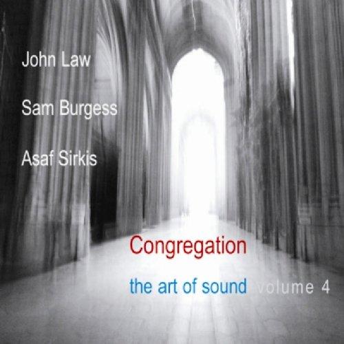 Law, John / Sam Burgess / Asaf Sirkis - Congregation - the art of sound Vol.4