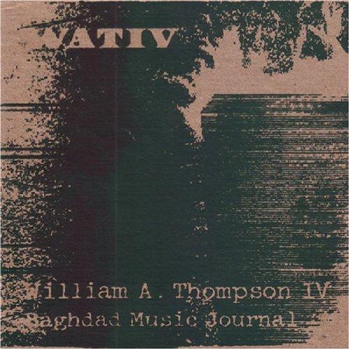 Wativ William A. Thompson IV - Baghdad Music Journal
