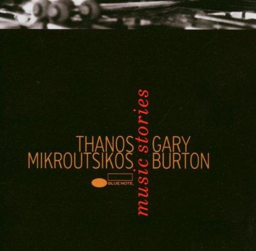 Mikroutsikos, Thanos / Burton, Gary - Music Stories