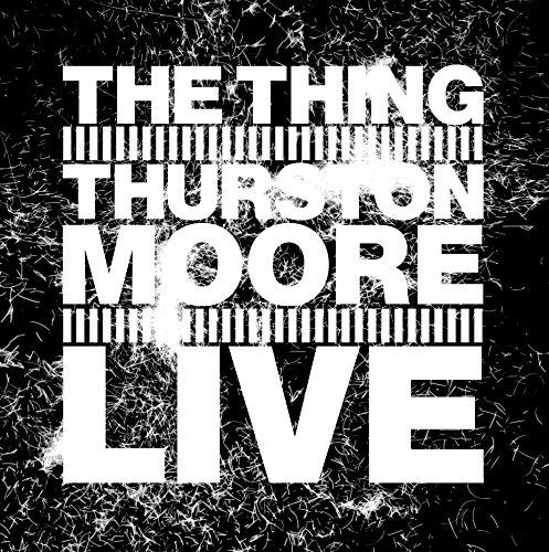 Thing, The & Thurston Moore - Live