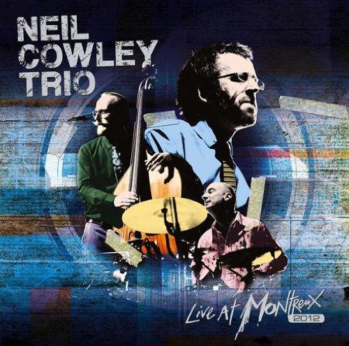 Cowley, Neil - Live at Montreux 2012