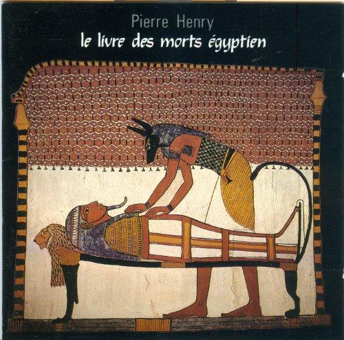 Henry, Pierre - Le Livre Des Morts Egyptien