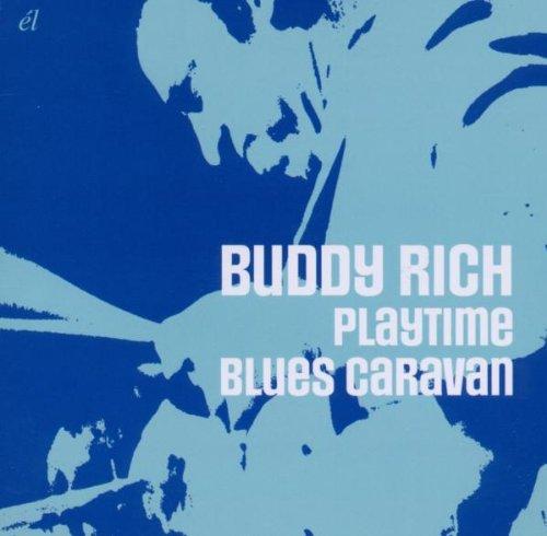 Rich, Buddy - Playtime / Blues Caravan