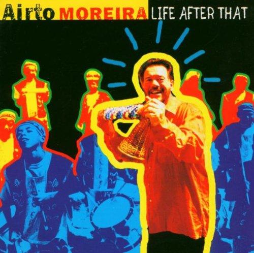 Moreira, Airto - Life After That