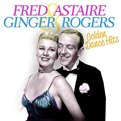 Astaire, Fred & Ginger Rogers - Golden Dance Hits