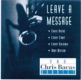 Bacas, Chris Quartet - Leave a Message