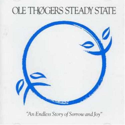 Thogers, Ole / Steady State - An Endless Story of Sorrow and Joy