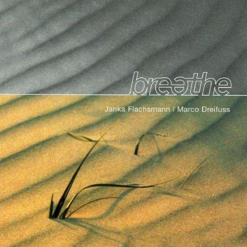 Flachsmann, Janka / Marco Dreifuss - Breathe