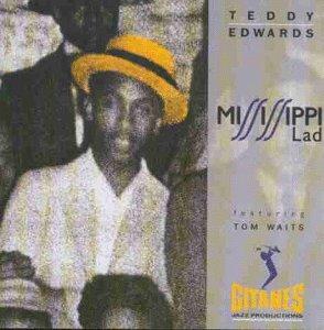 Edwards, Teddy - Mississipi Land FEAT. TOM WAITS