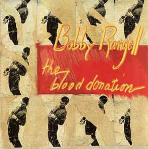 Rangell, Bobby - The Blood Donation