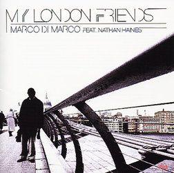 Di Marco, Marco / Nathan Haines - My London Friends