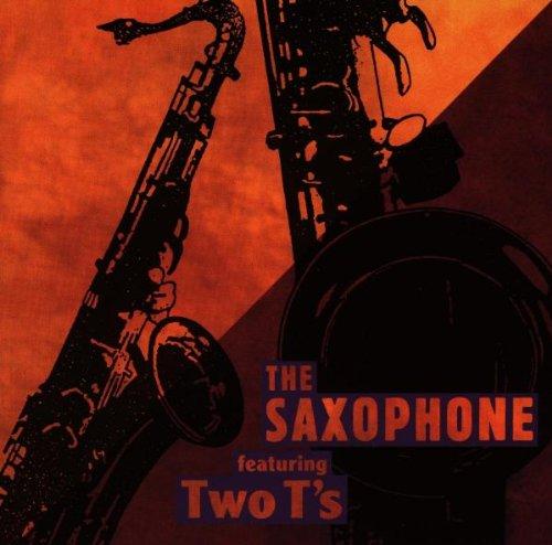 Saxophone, the - featuring two T's