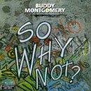 Montgomery, Buddy - So why not?