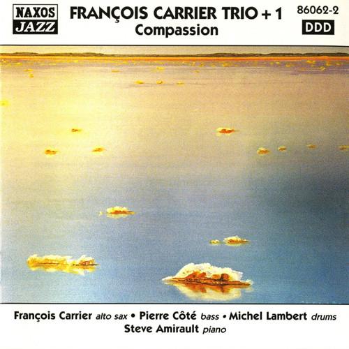 Carrier, Francois Trio +1 - Compassion