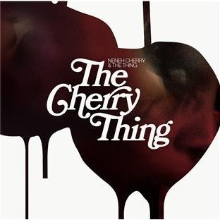 Neneh Cherry & The Thing - The Cherry Thing