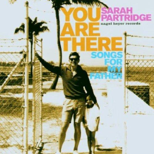 Partridge, Sarah - You Are There-Songs for My Father