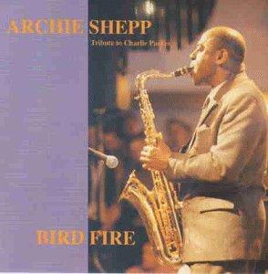 Shepp, Archie - Bird Fire