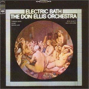 Ellis, Don Orchestra - Electric Bath