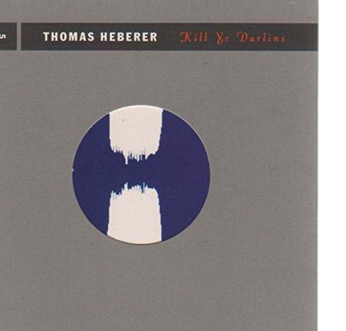 Heberer, Thomas - Kill Yr. Darlins