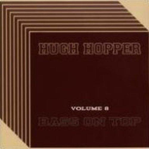 Hopper, Hugh - Volume 8: Bass on Top SLAVA GANELIN / AHARON KAMINSKI