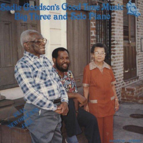 Sadie Goodson'S Good Time Music - Big 3 & Piano Music