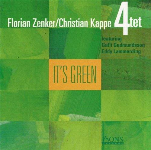 Zenker, Florian / Christian Kappe 4tet - It's Green