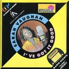 Vaughan, Sarah - I've got it Good
